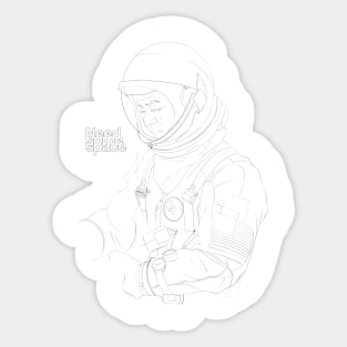 Need some Space - White, lettered Sticker